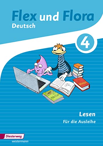 Flex und Flora - Ausgabe 2013: Heft Lesen 4 Für die Ausleihe von Westermann Bildungsmedien Verlag GmbH